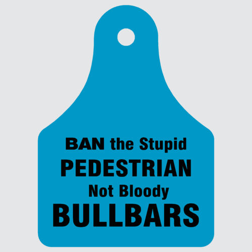 Ban the Stupid Pedestrian not Bloody Bullbars Thumbnail