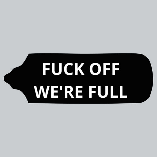 F#@k off We're Full Thumbnail
